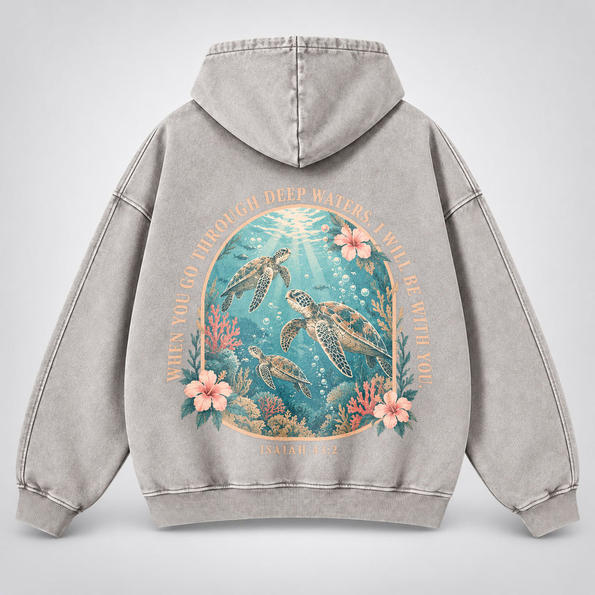 When You Go Through Deep Waters Washed Hoodie – Sea Turtle Isaiah 43:2
