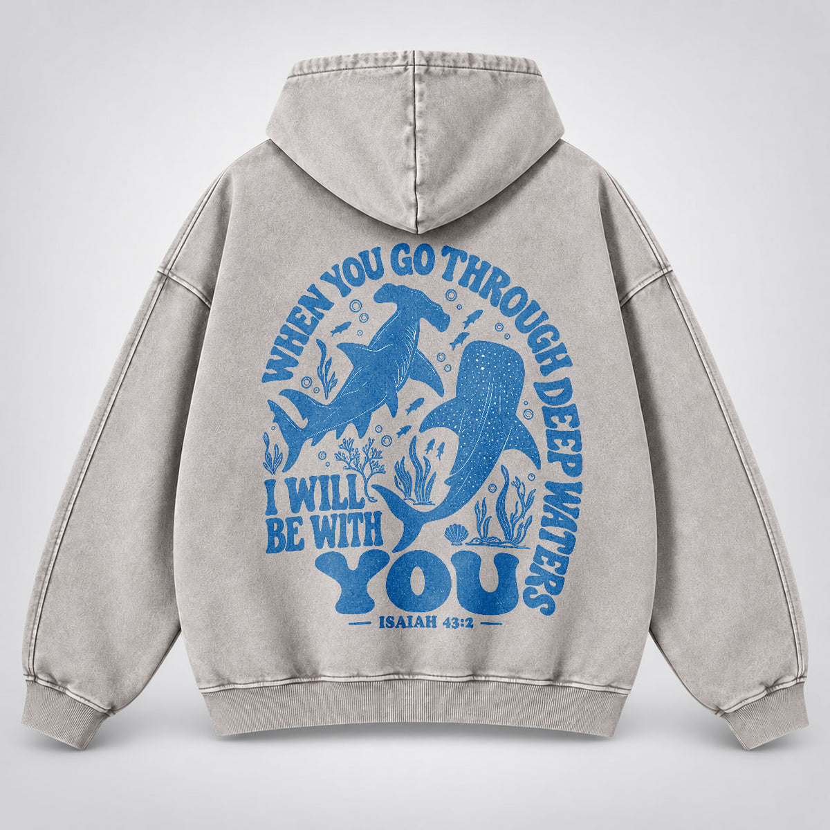 When You Go Through Deep Waters Washed Hoodie