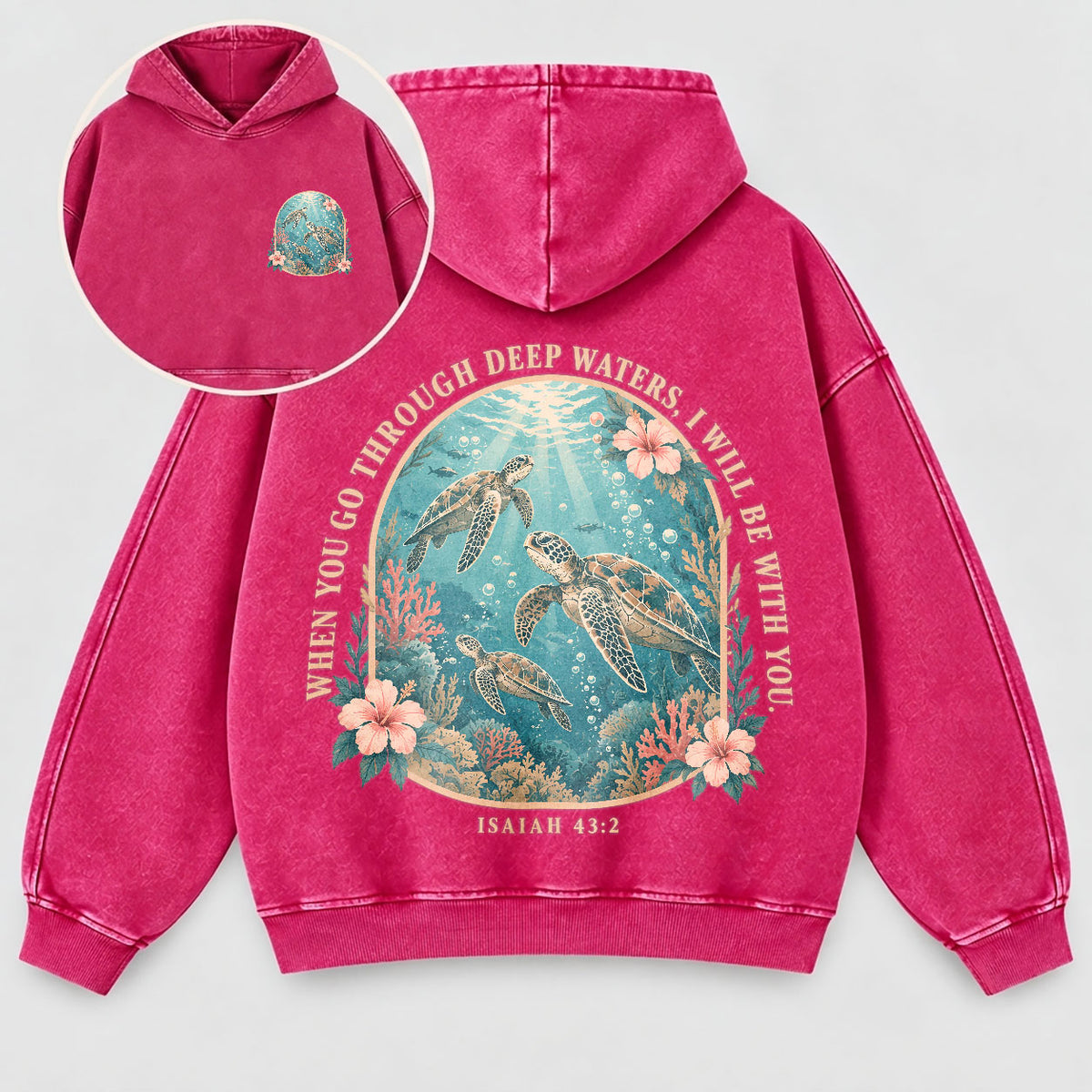 When You Go Through Deep Waters Washed Hoodie – Sea Turtle Isaiah 43:2