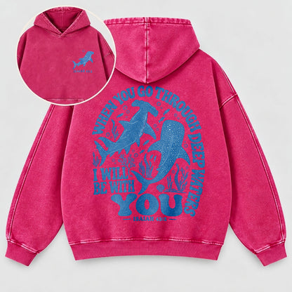 When You Go Through Deep Waters Washed Hoodie