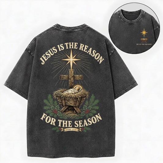 Jesus Is The Reason Shirt – Nativity Manger Christian Washed Tee