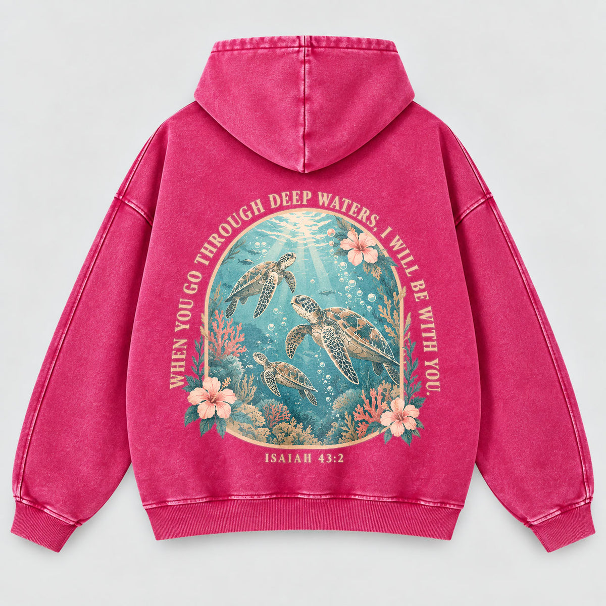 When You Go Through Deep Waters Washed Hoodie – Sea Turtle Isaiah 43:2