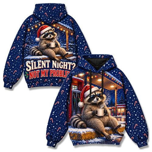 Silent Night Not My Problem Christian 3D Hoodie – Funny Raccoon